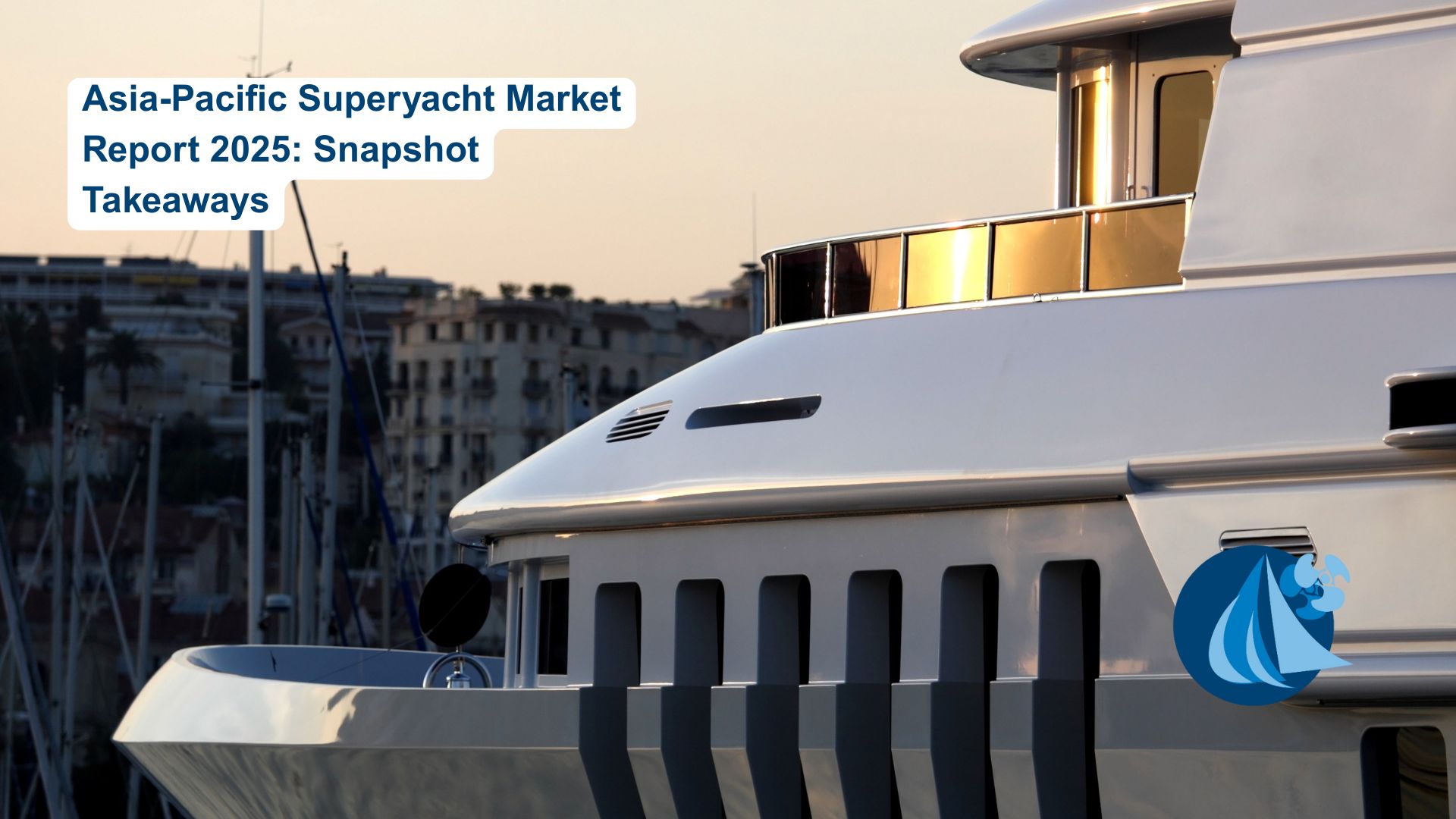 Asia-Pacific Superyacht Market Report 2025 Snapshot Takeaways #1