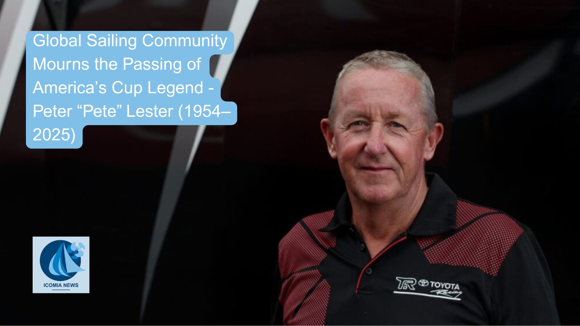 Global Sailing Community Mourns the Passing of America’s Cup Legend – Peter “Pete” Lester (1954–2025)