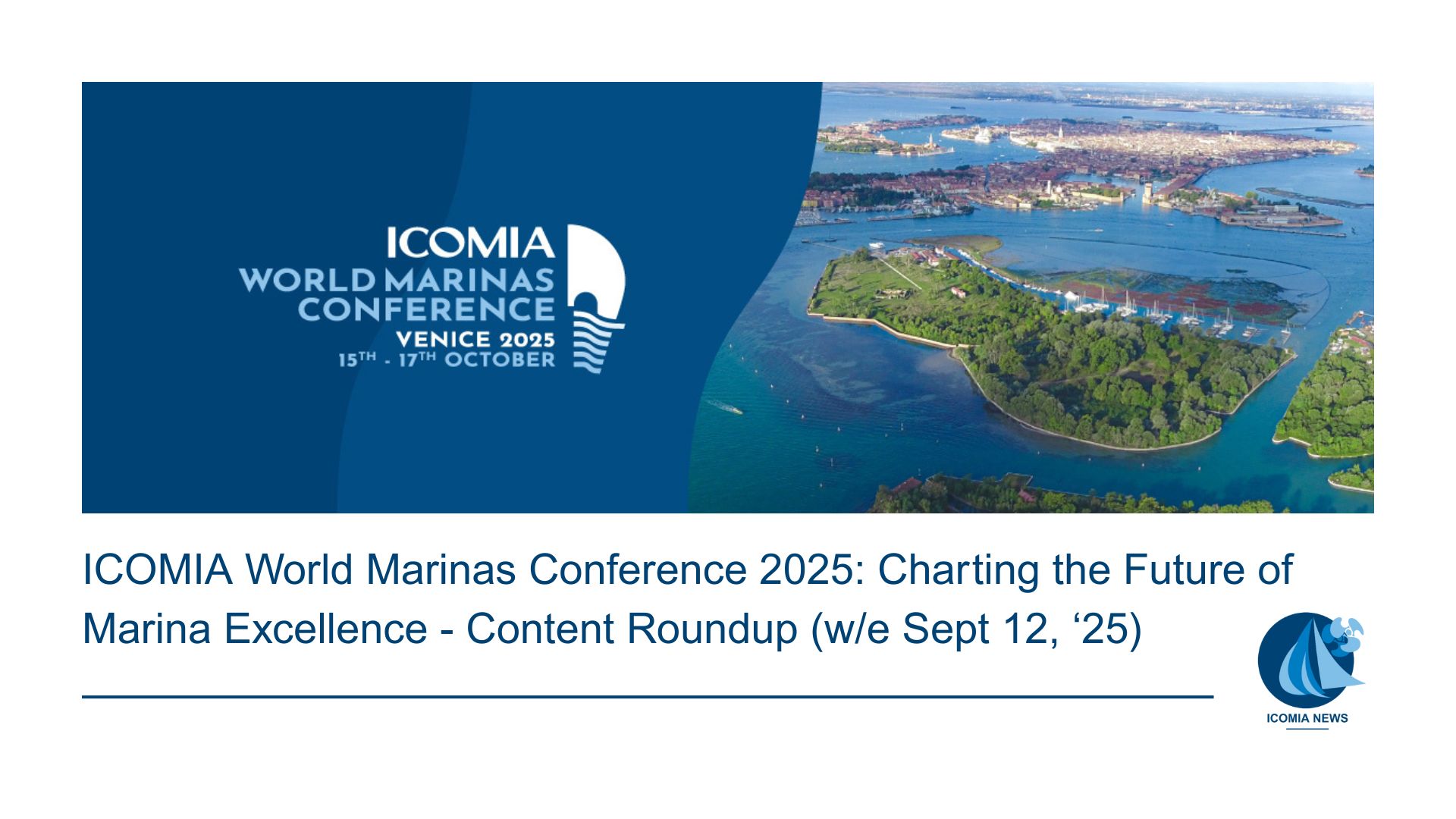 ICOMIA World Marinas Conference 2025 Charting the Future of Marina Excellence - Content Roundup