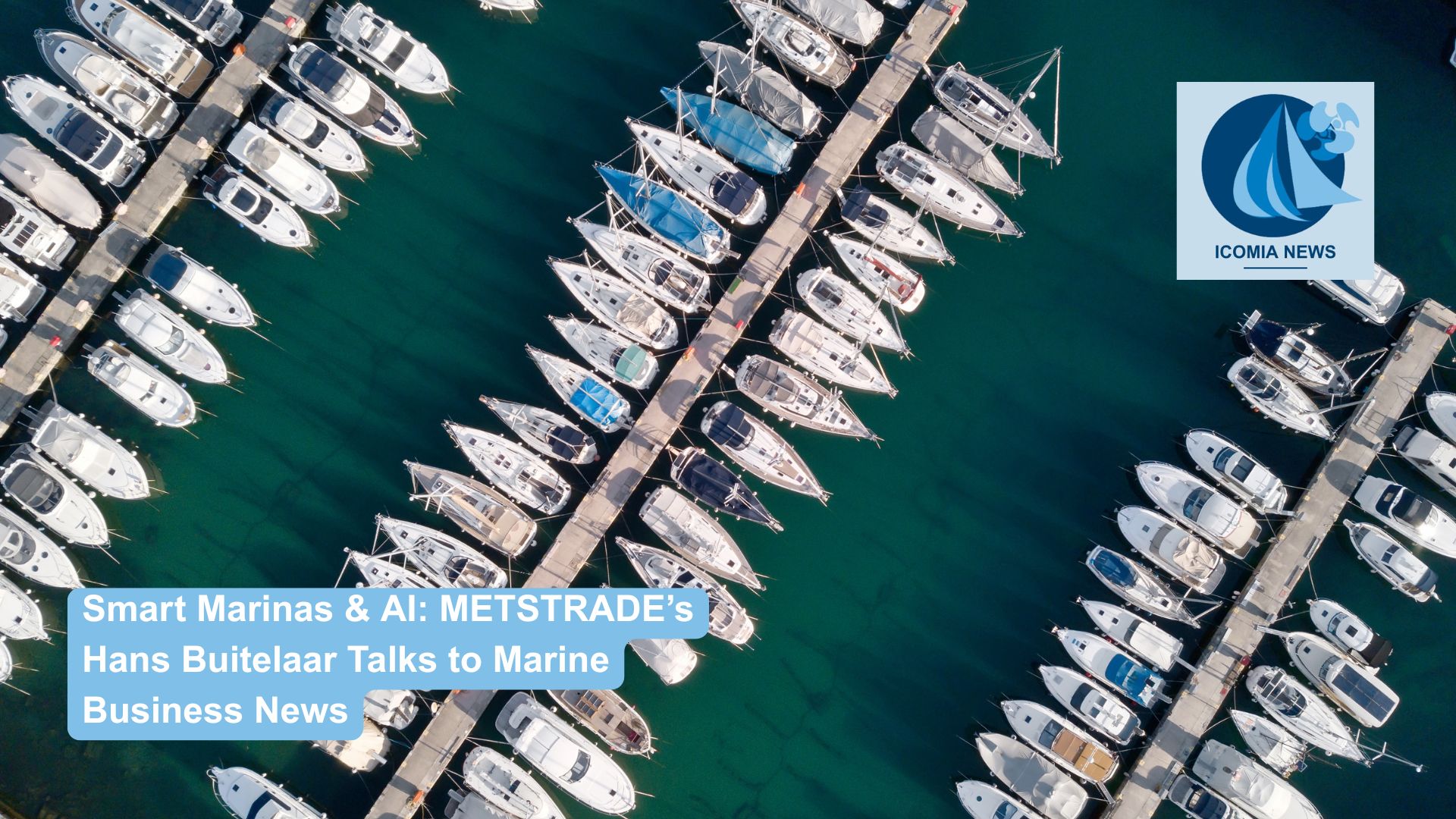 Smart Marinas & AI: METSTRADE’s Hans Buitelaar Talks to Marine Business News