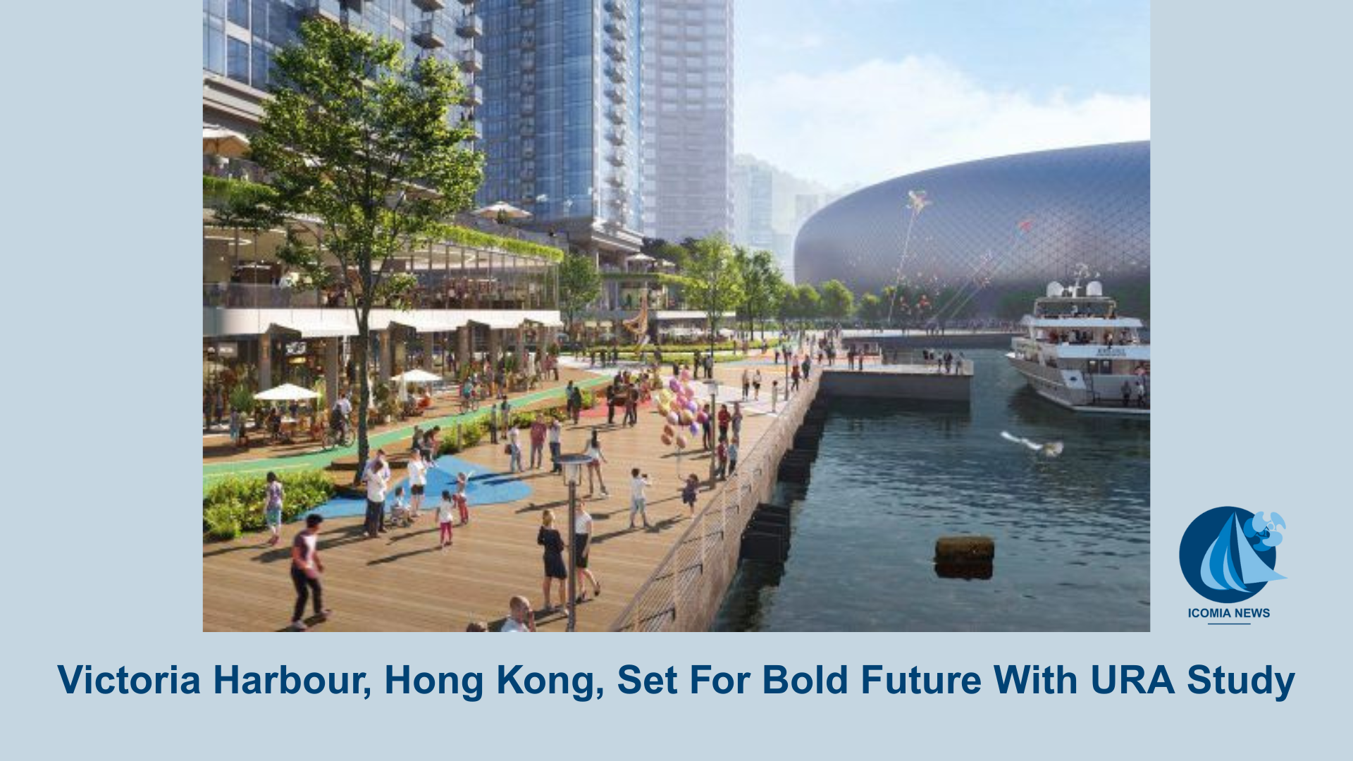 Victoria Harbour, Hong Kong: URA Study Moves ‘Victoria Cove’ Future Forward